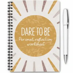 "Dare to Be" Personal Reflection Worksheet (Inspired by Steve Maraboli)